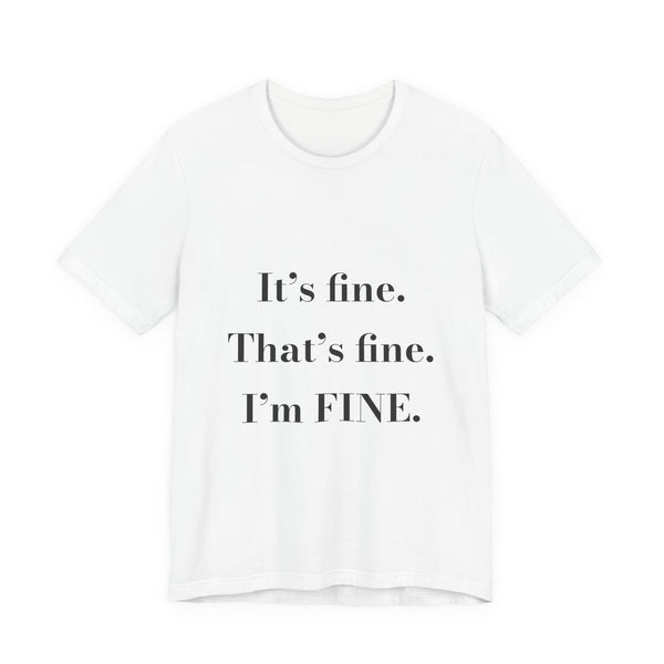 It's fine. That's fine. I'm FINE. — Crumbs Tee