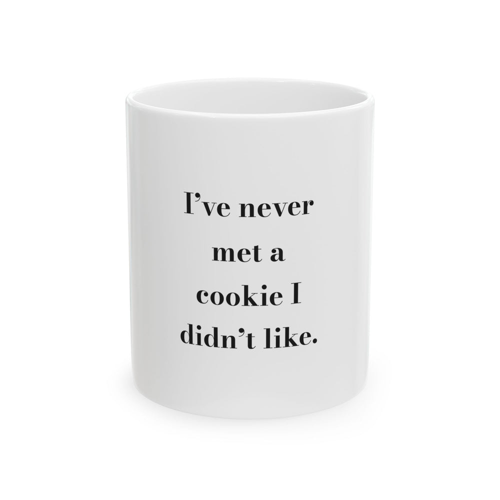 I've never met a cookie I didn't like. — Crumbs Mug