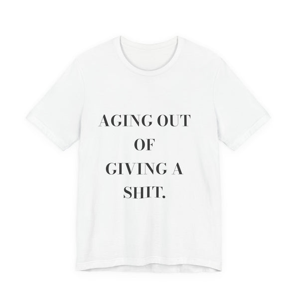 Aging out of giving a shit. — Crumbs Tee