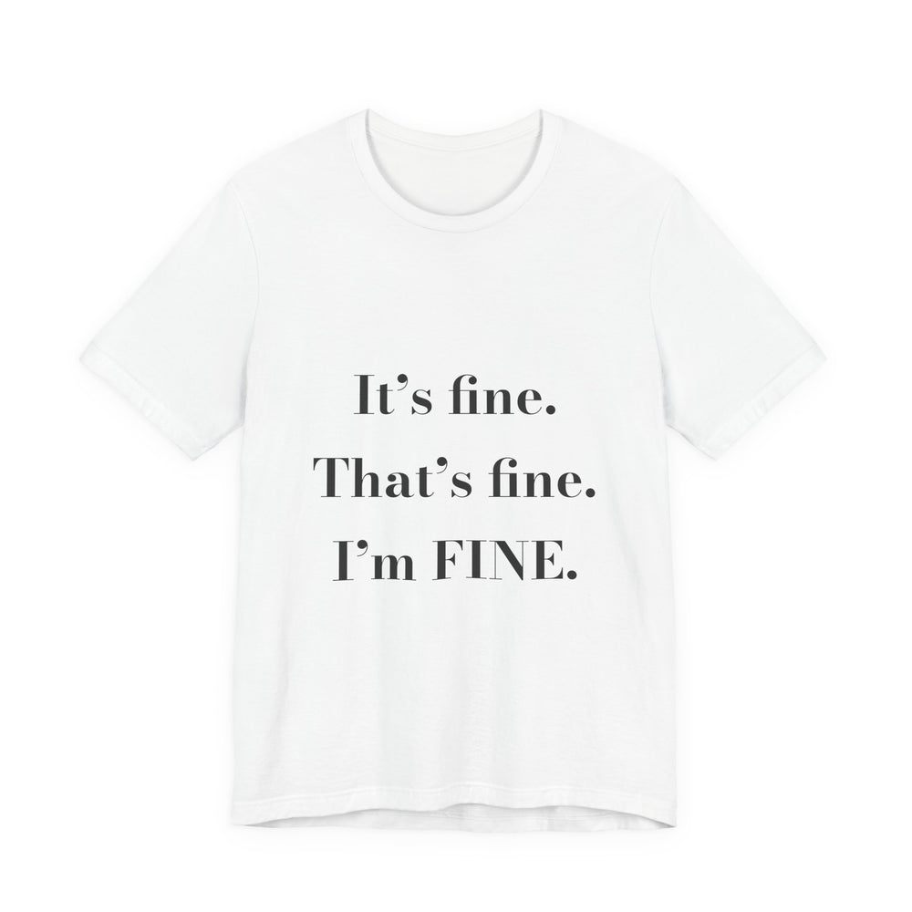 It's fine. That's fine. I'm FINE. — Crumbs Tee
