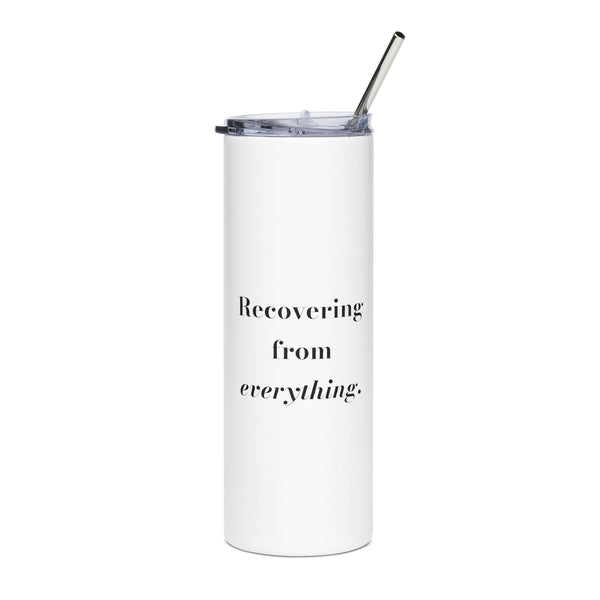 Recovering from everything. — Crumbs Tumbler