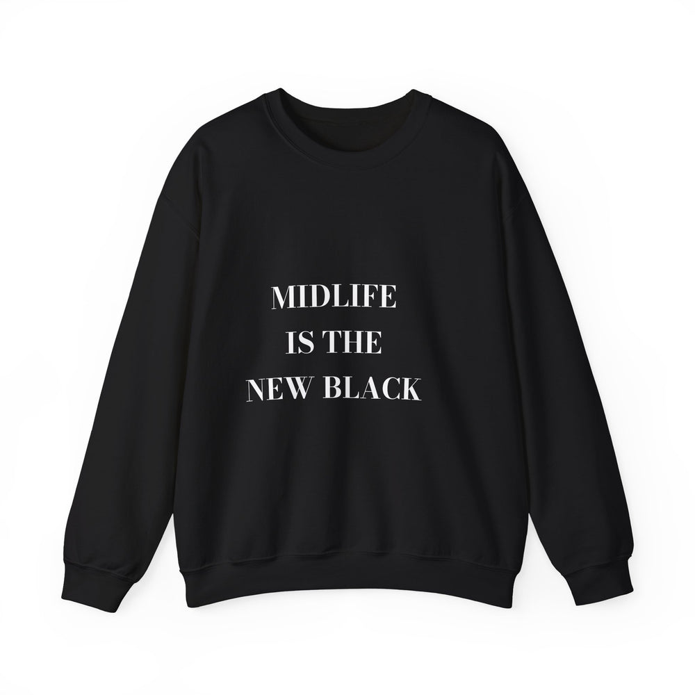 Midlife is the new black. — Crumbs Sweatshirt