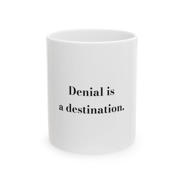 Denial is a destination. — Crumbs Mug