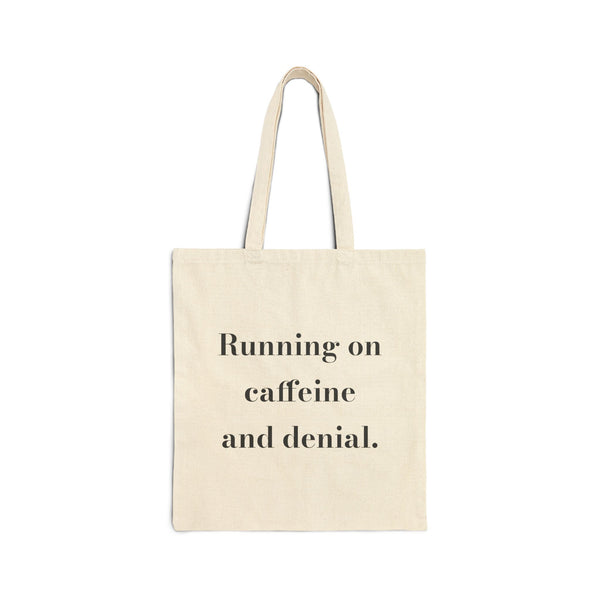 Running on caffeine and denial. — Crumbs Tote