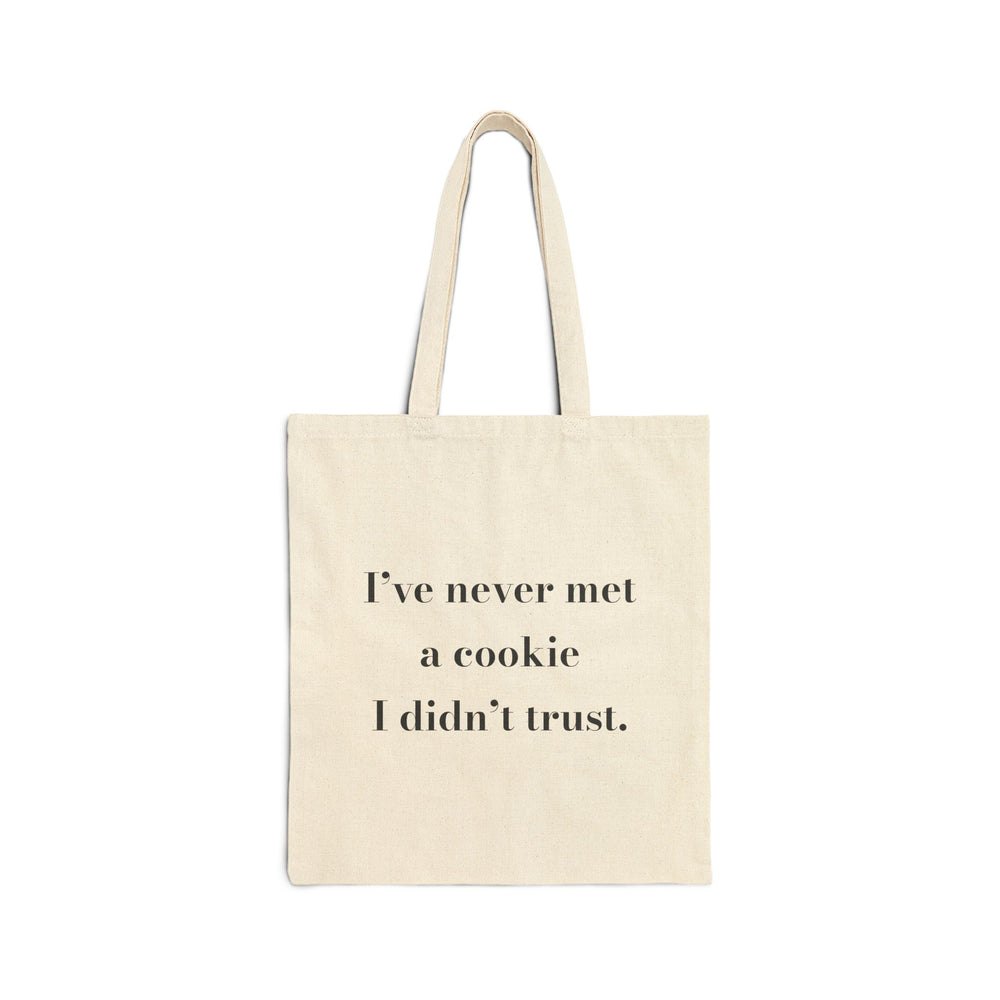 I've never met a cookie I didn't trust. — Crumbs Tote