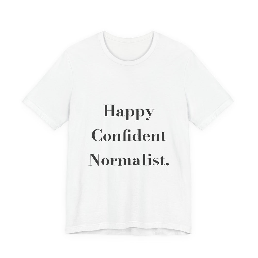 Happy Confident Normalist. — Crumbs Tee
