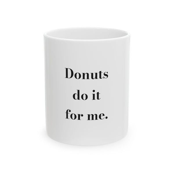 Donuts do it for me. — Crumbs Mug